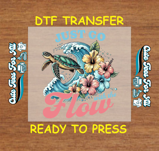 DTF transfer with sea turtle, ocean wave, hibiscus flowers, and “Just Go With the Flow” text.