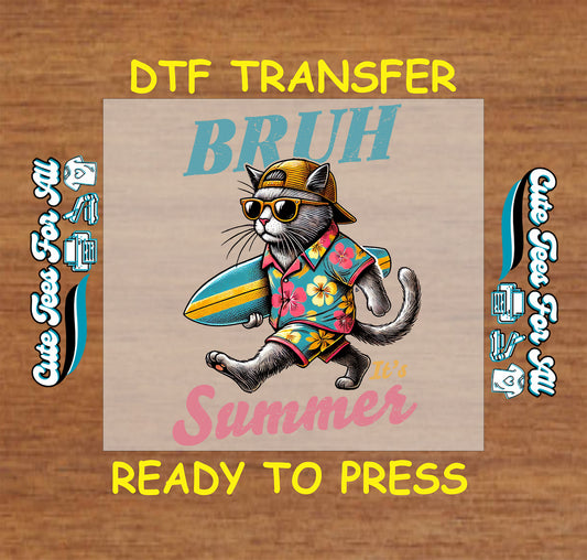 DTF transfer of cool cat in sunglasses, floral shirt, and surfboard with “Bruh It’s Summer” text.
