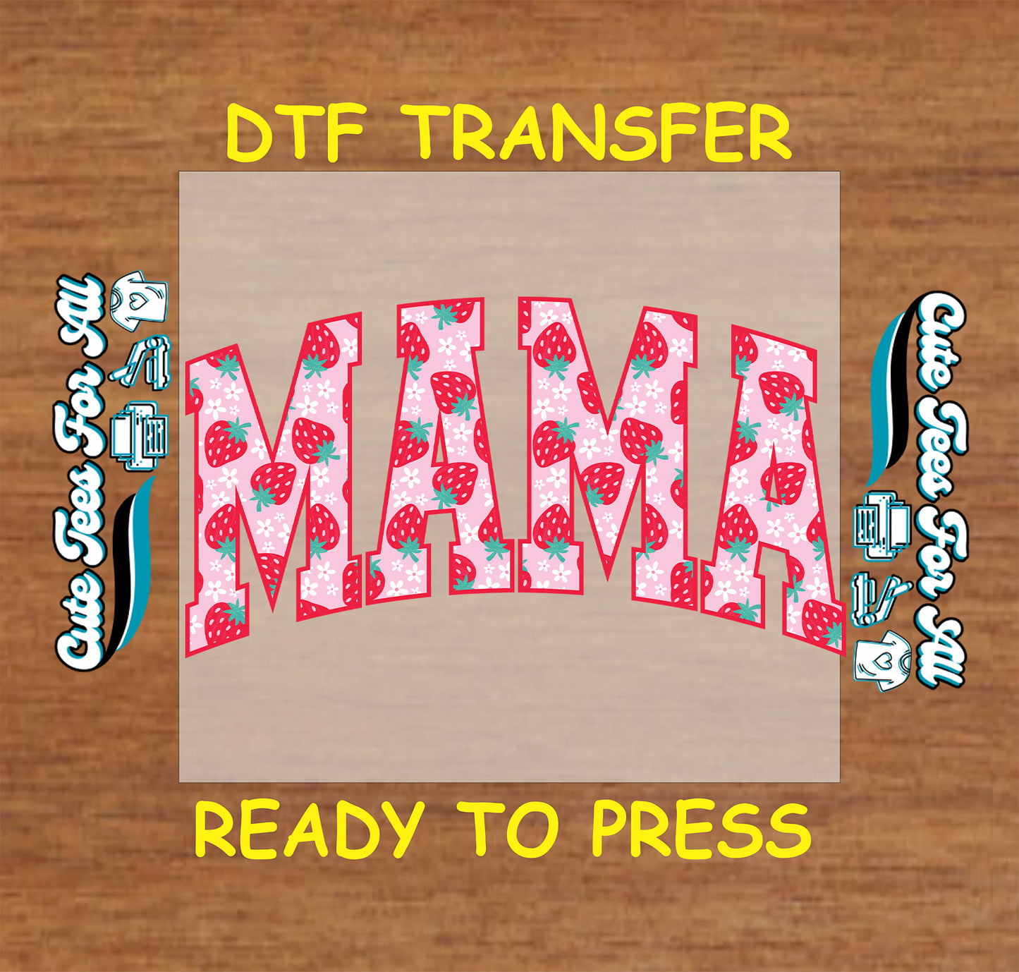DTF transfer with “MAMA” in arched pink block letters filled with strawberries and flowers.