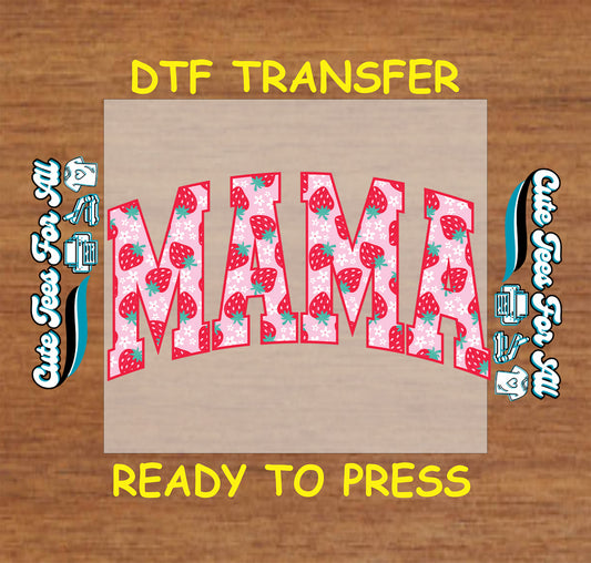 DTF transfer with “MAMA” in arched pink block letters filled with strawberries and flowers.