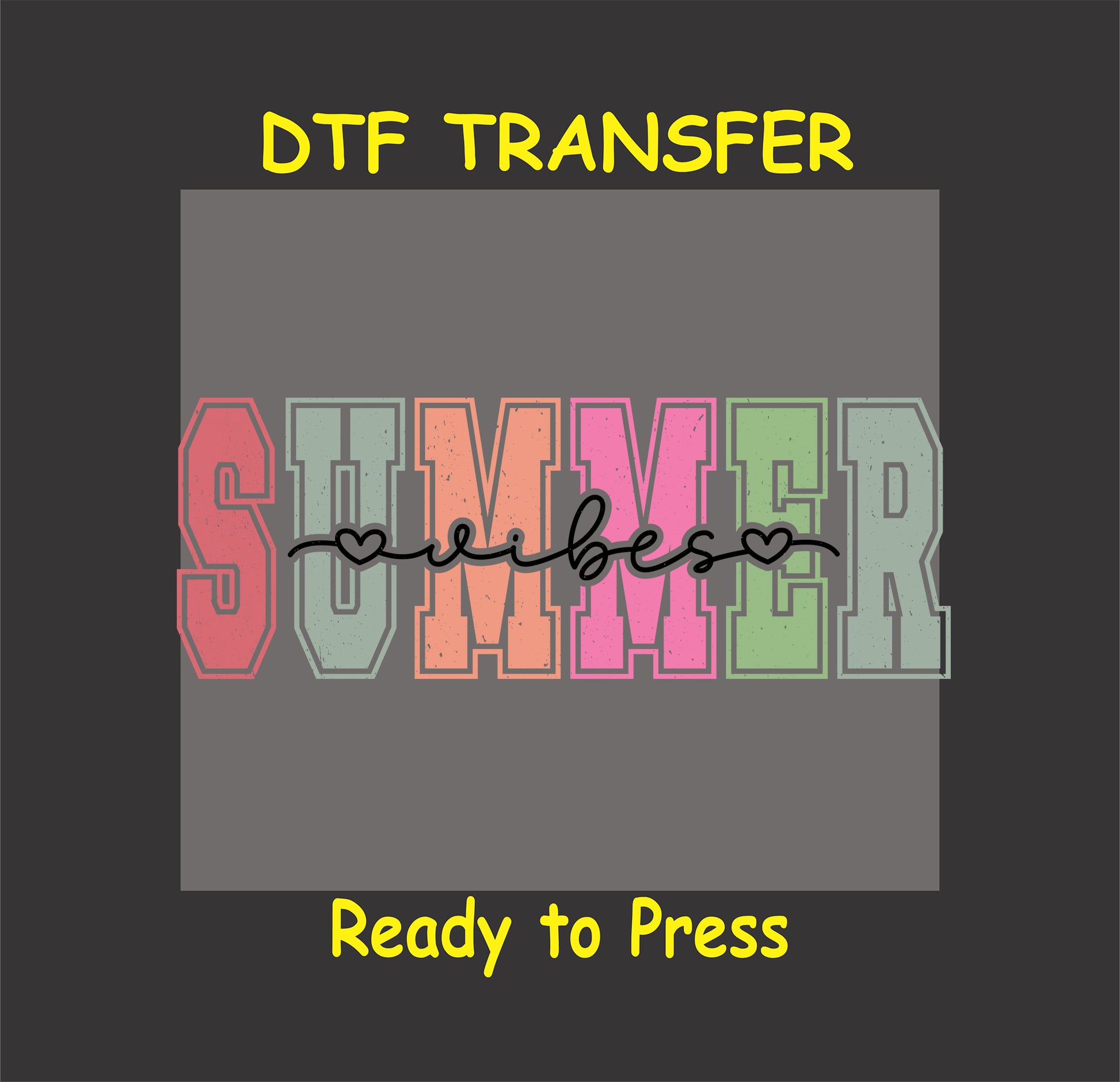 DTF transfer with multicolor block letters spelling “SUMMER” and black script “vibes” overlay.