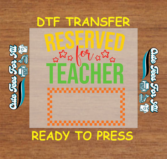 Reserved for Teacher DTF transfer with colorful text and checkered signature box.