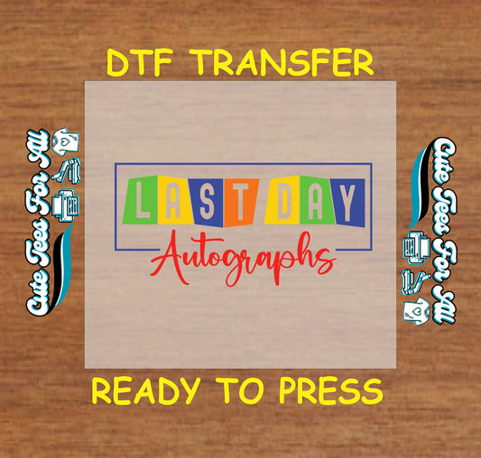 Color block Last Day Autographs DTF transfer with bold letters and red script.