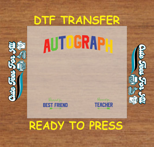 Autograph shirt DTF transfer with rainbow text and reserved spots for teacher and best friend.