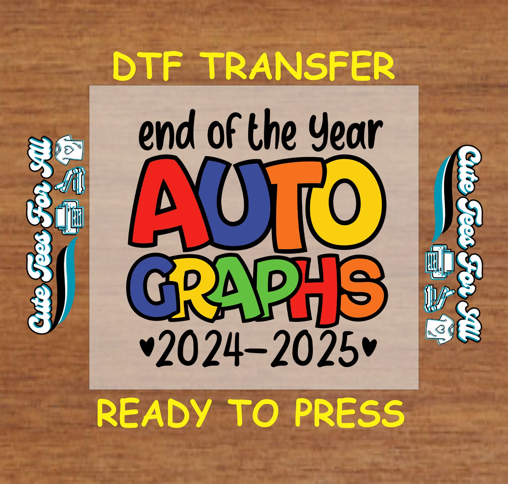 Colorful end of the year 2024–2025 autograph DTF transfer with playful block letters.
