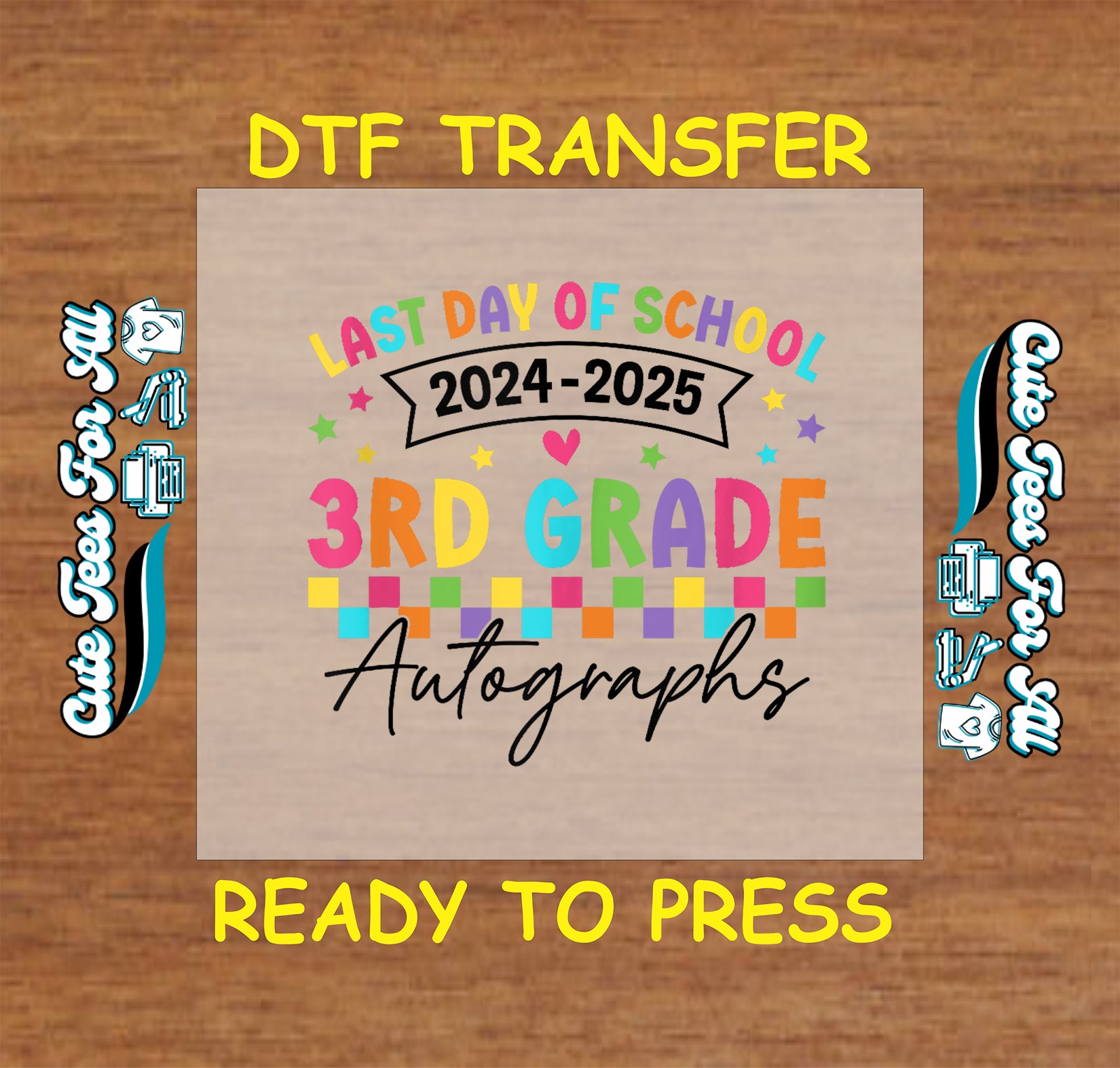 DTF transfer with “3rd Grade Autographs 2024–2025” in rainbow text, stars, and checkerboard banner.