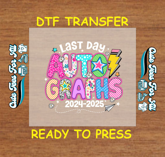 White pop art “Last Day Autographs 2024–2025” DTF transfer with stars, lightning, and paper airplane.