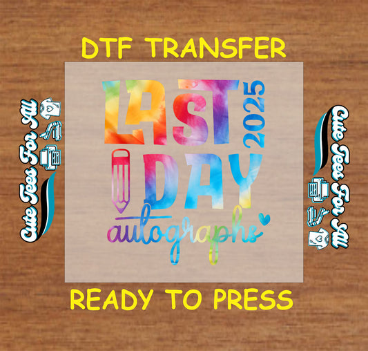 Watercolor rainbow “Last Day Autographs 2025” DTF transfer with pencil and heart.