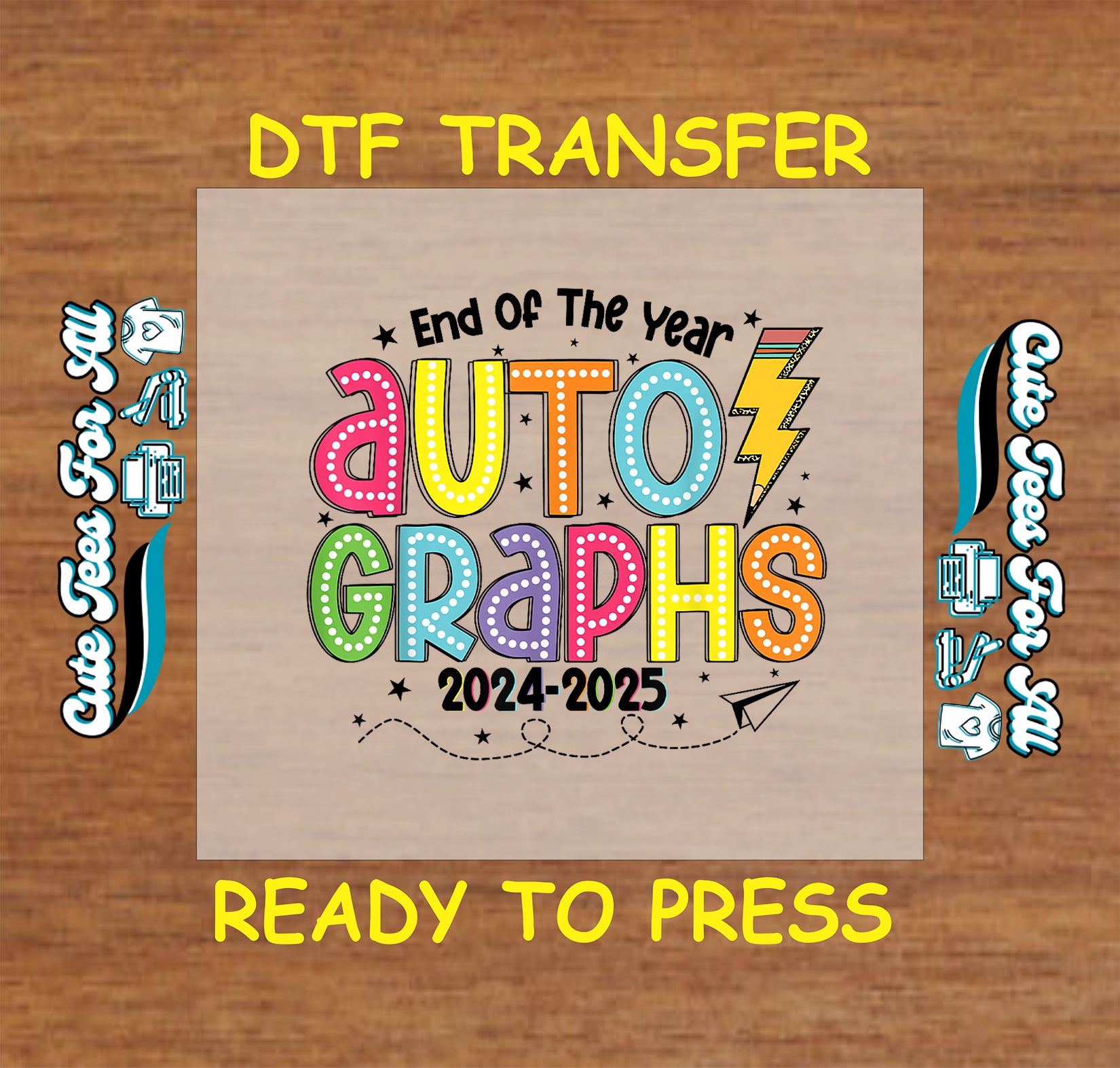 DTF transfer with “End of the Year Autographs 2024–2025” in dotted rainbow letters, stars, and lightning.