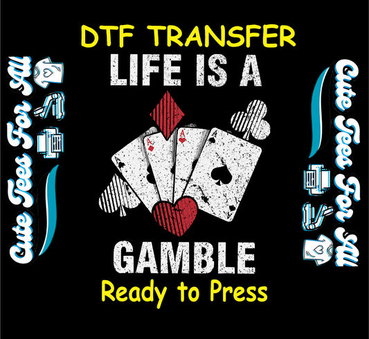 DTF transfer with four distressed aces and “Life Is a Gamble” text in bold white and red.