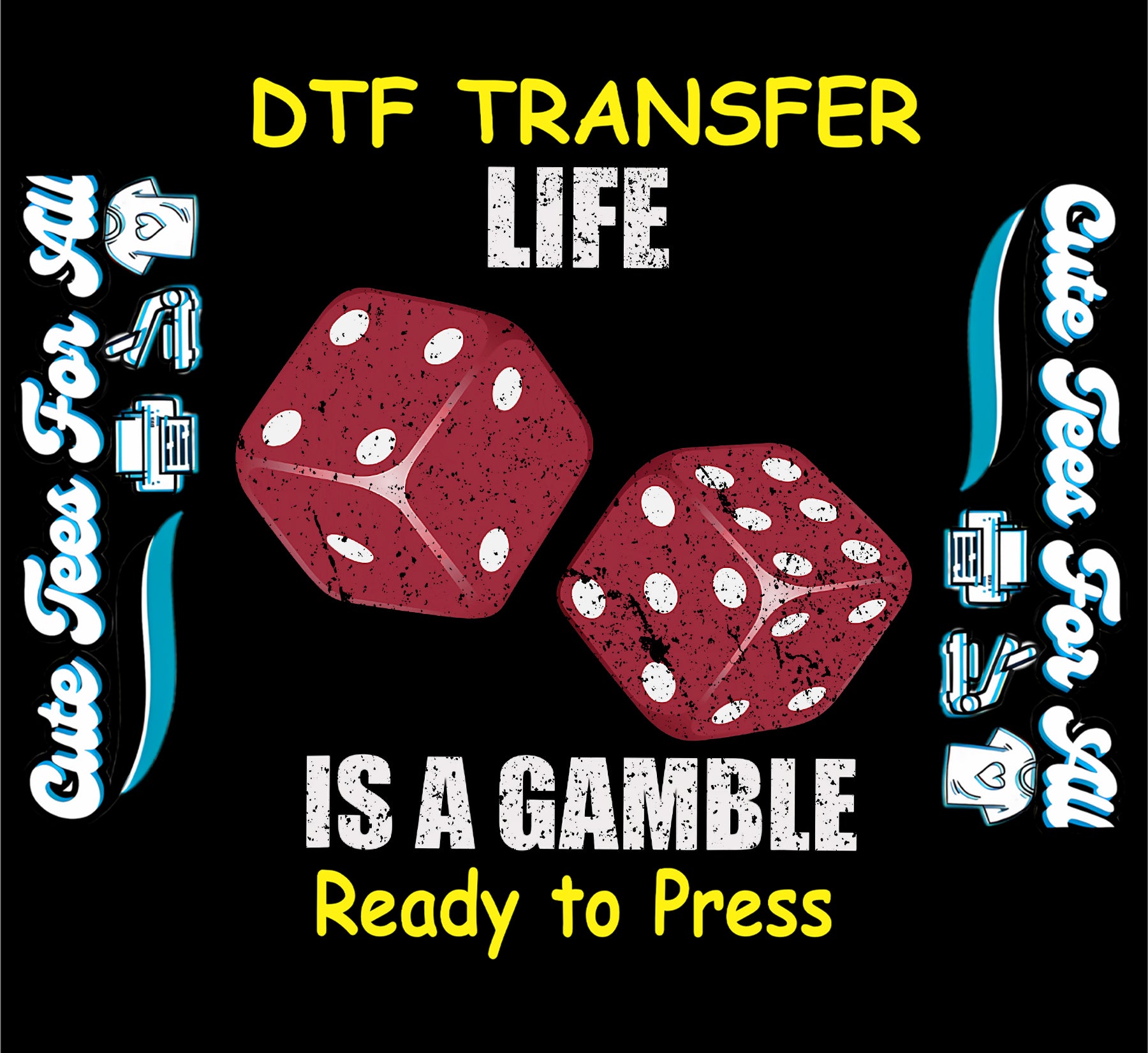 DTF transfer with distressed red dice and bold white text saying “Life Is a Gamble.”
