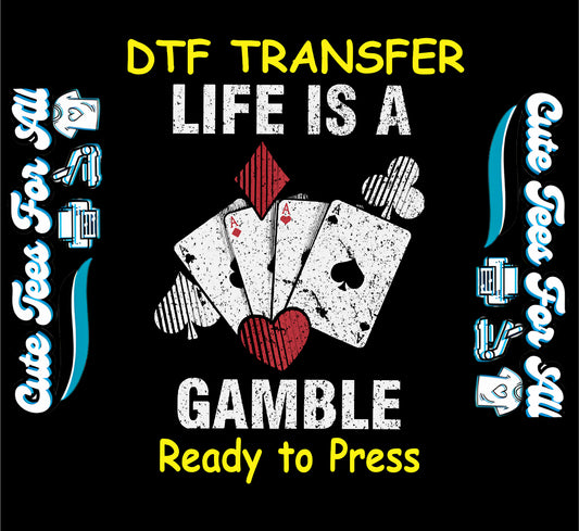 DTF transfer with distressed poker cards and suits reading “Life Is a Gamble.”