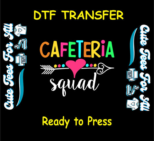 DTF transfer with colorful “Cafeteria Squad” text, heart, and arrow graphic.