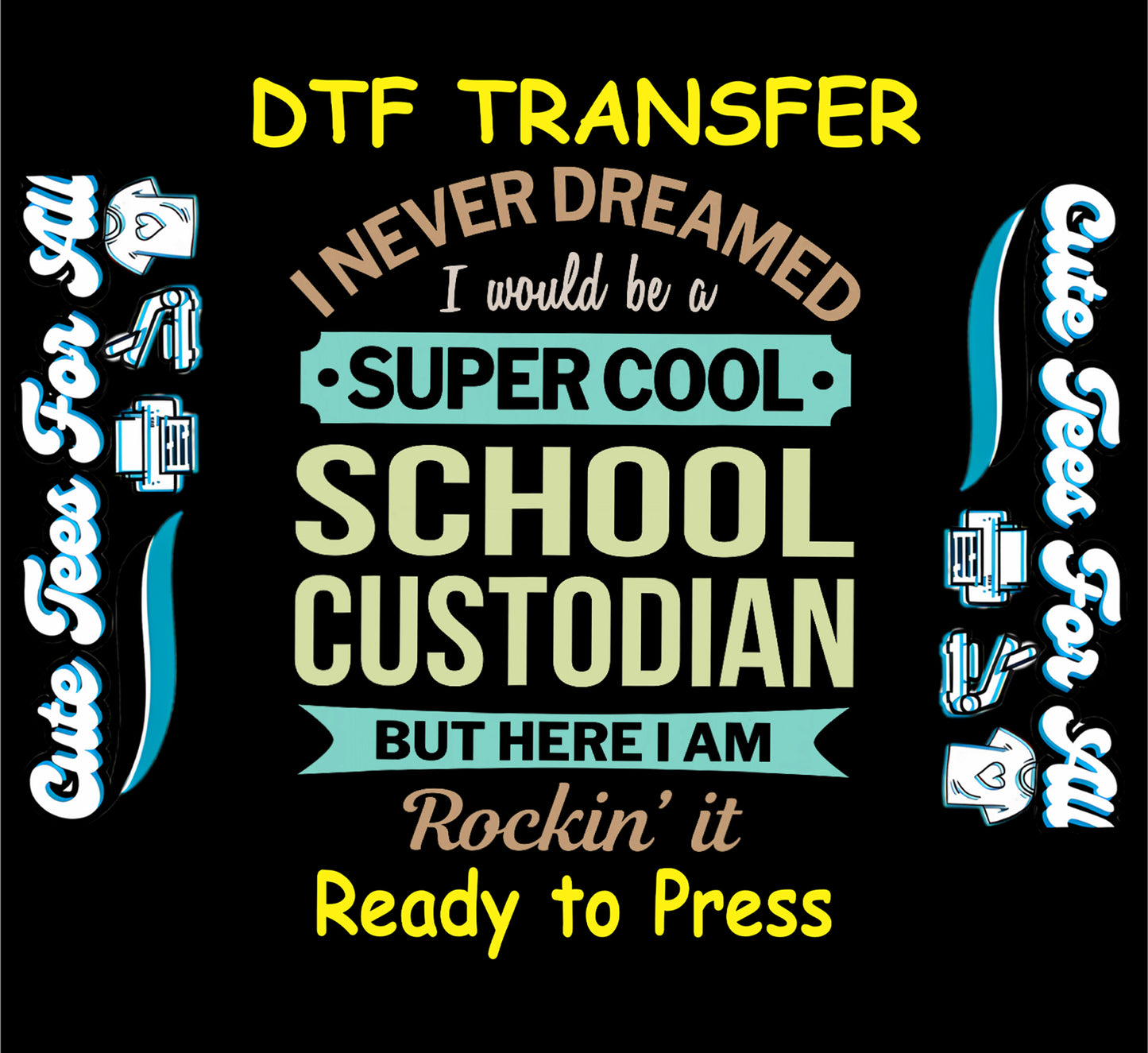 DTF transfer with “Super Cool School Custodian” quote in blue and tan with confident phrasing.