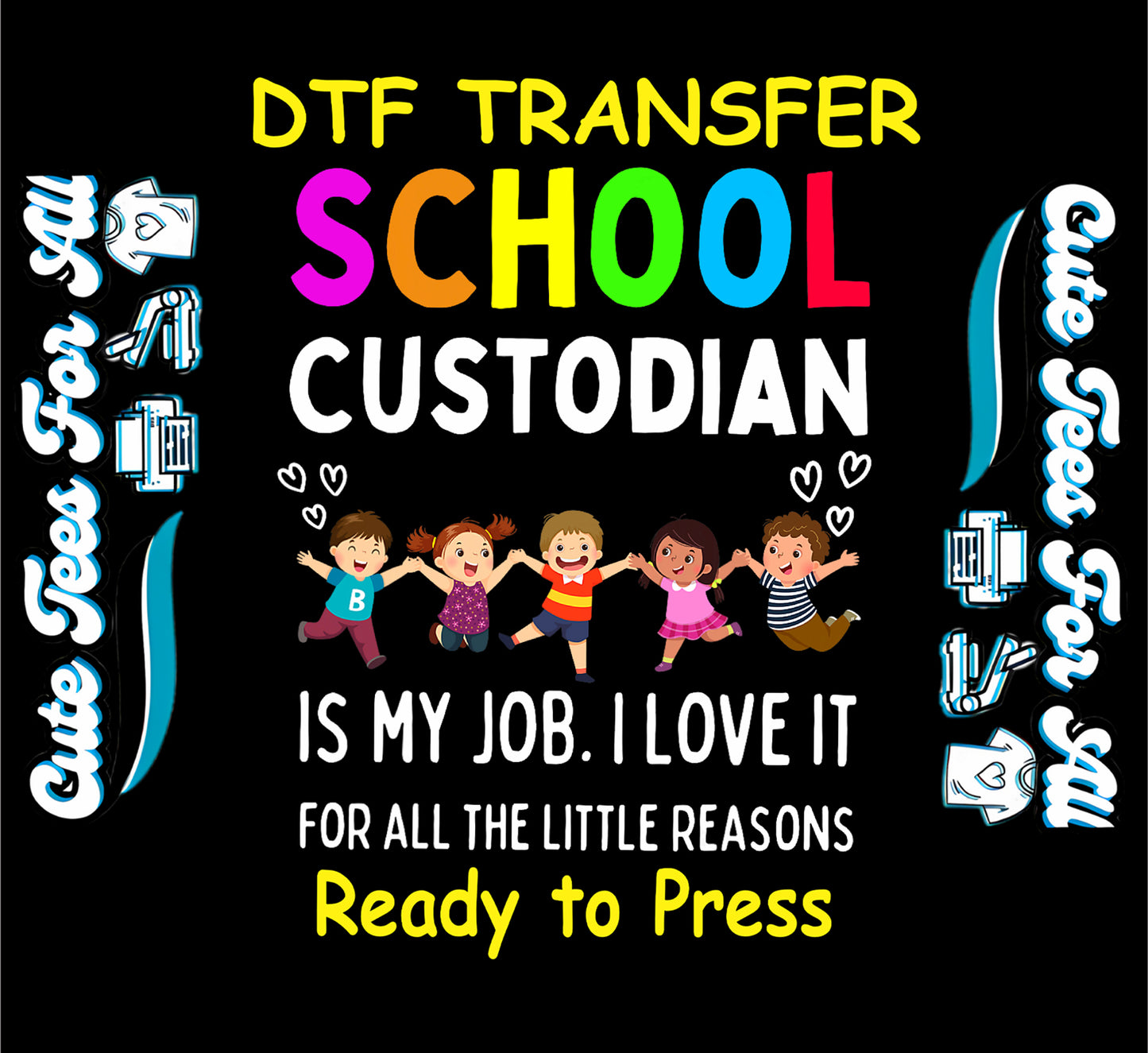 DTF transfer with “School Custodian” rainbow text, happy kids, and quote about loving the job.