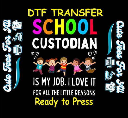 DTF transfer with “School Custodian” rainbow text, happy kids, and quote about loving the job.