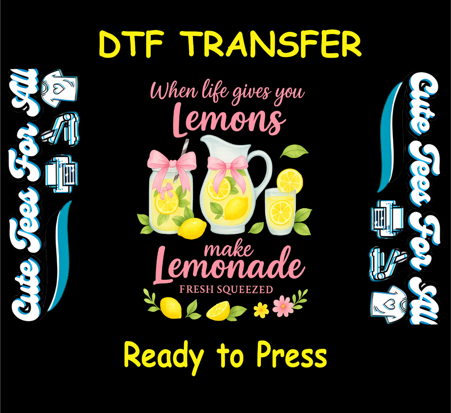 DTF transfer with lemonade pitchers, lemons, and “When life gives you lemons make lemonade” text.