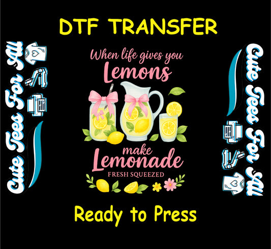 DTF transfer with lemonade pitchers, lemons, and “When life gives you lemons make lemonade” text.