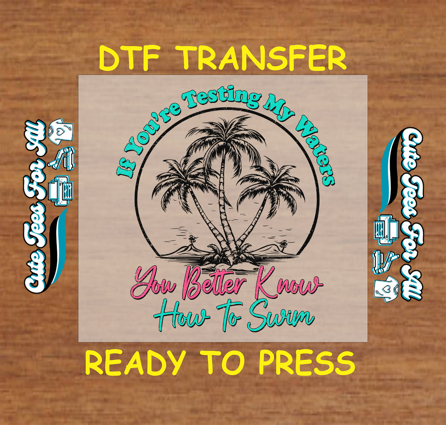 DTF transfer with palm trees and bold summer quote in teal and pink text.