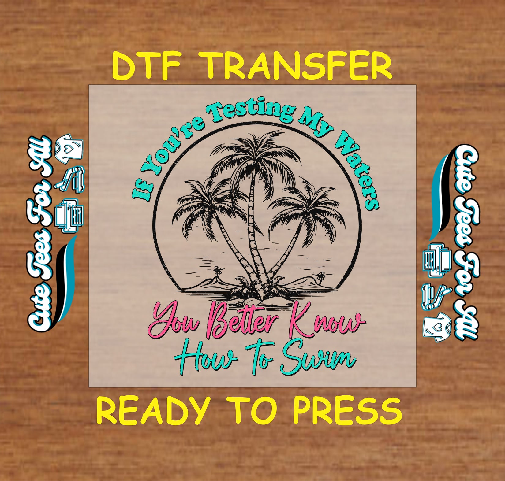DTF transfer with palm trees and bold summer quote in teal and pink text.
