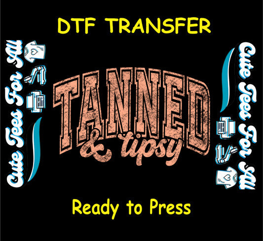 DTF transfer with peach distressed Tanned and Tipsy text on black background.
