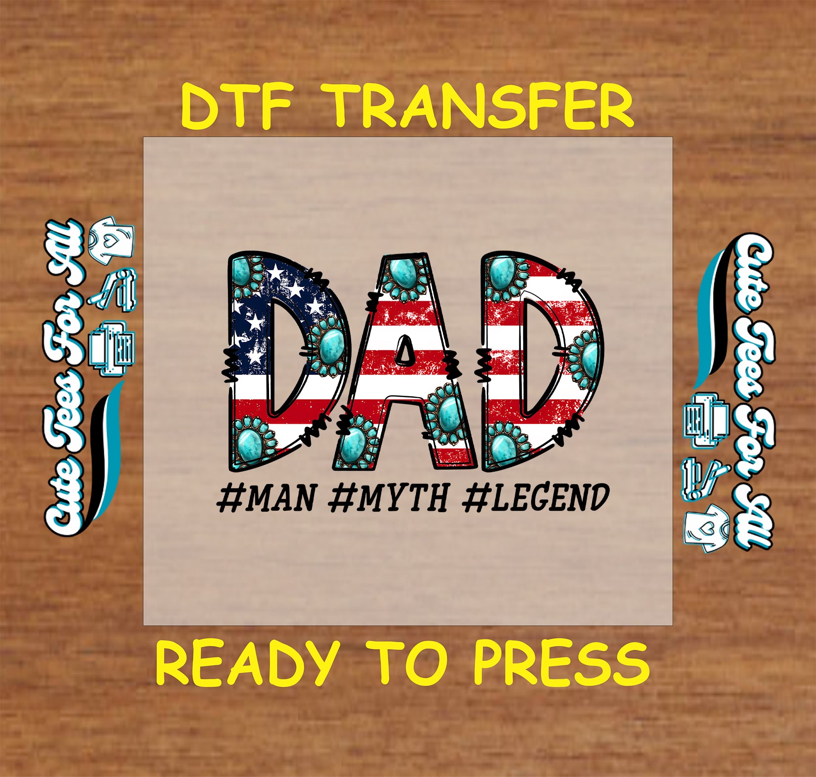 DTF transfer with turquoise and American flag print spelling DAD and hashtag phrases.