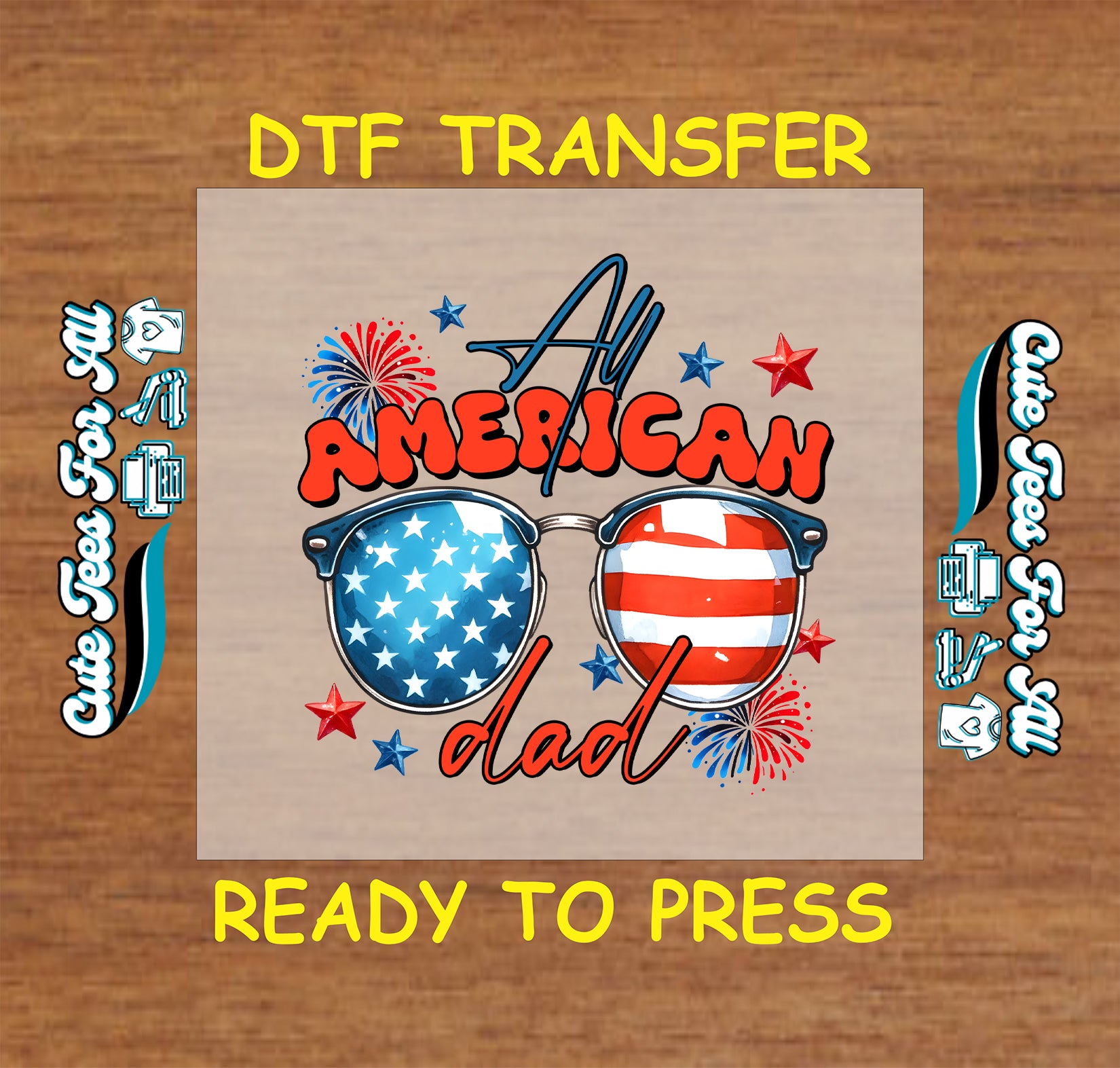 DTF transfer with All American Dad text, flag sunglasses, and fireworks.
