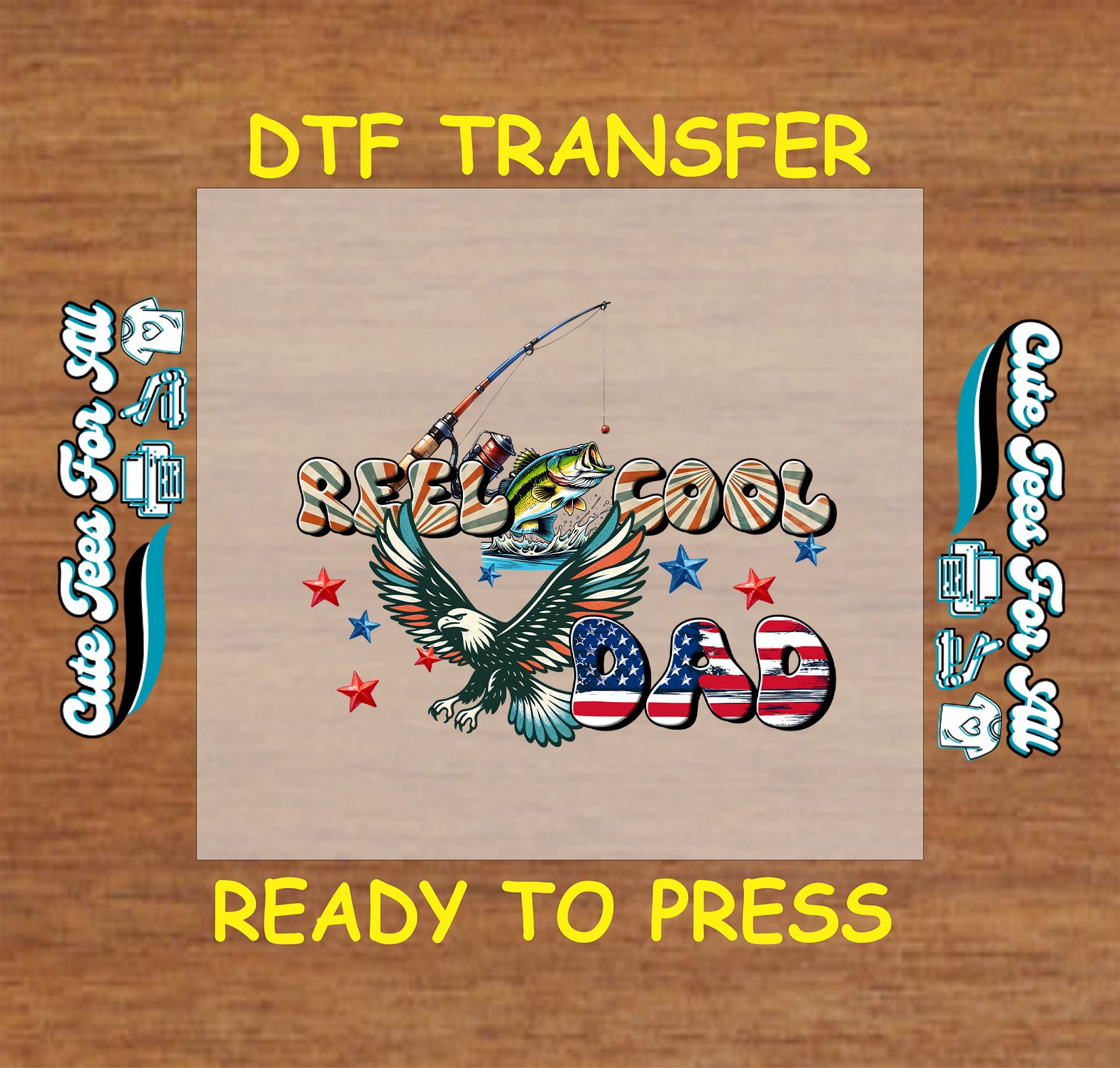 Reel Cool Dad DTF transfer with fishing rod, eagle, and patriotic USA accents.