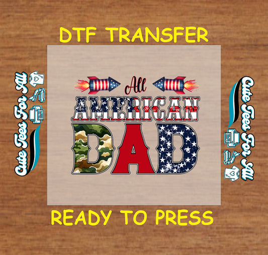 All American Dad DTF transfer with camo, stars, and fireworks in patriotic colors.
