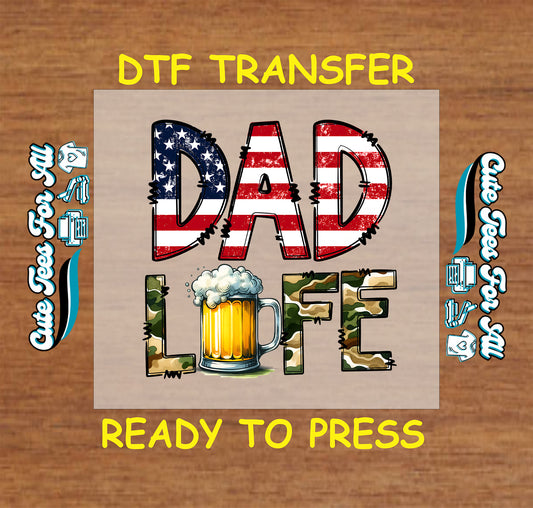 Dad Life DTF transfer with American flag letters, camo, and beer mug.