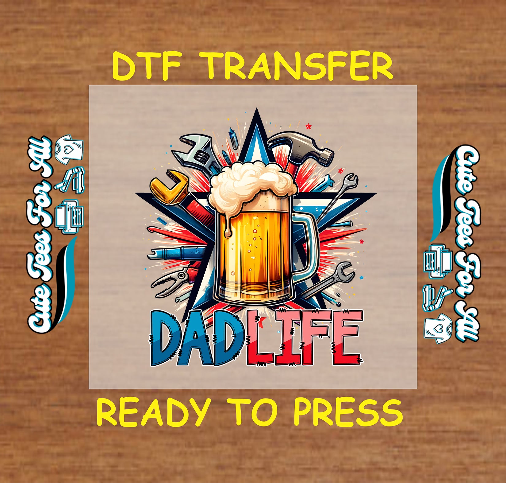 DTF transfer with beer mug, tools, and starburst design, reads “Dad Life”