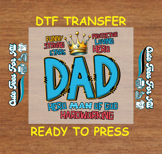 DTF transfer with blue DAD text, gold crown, and words like protector, hardworking, man of God.
