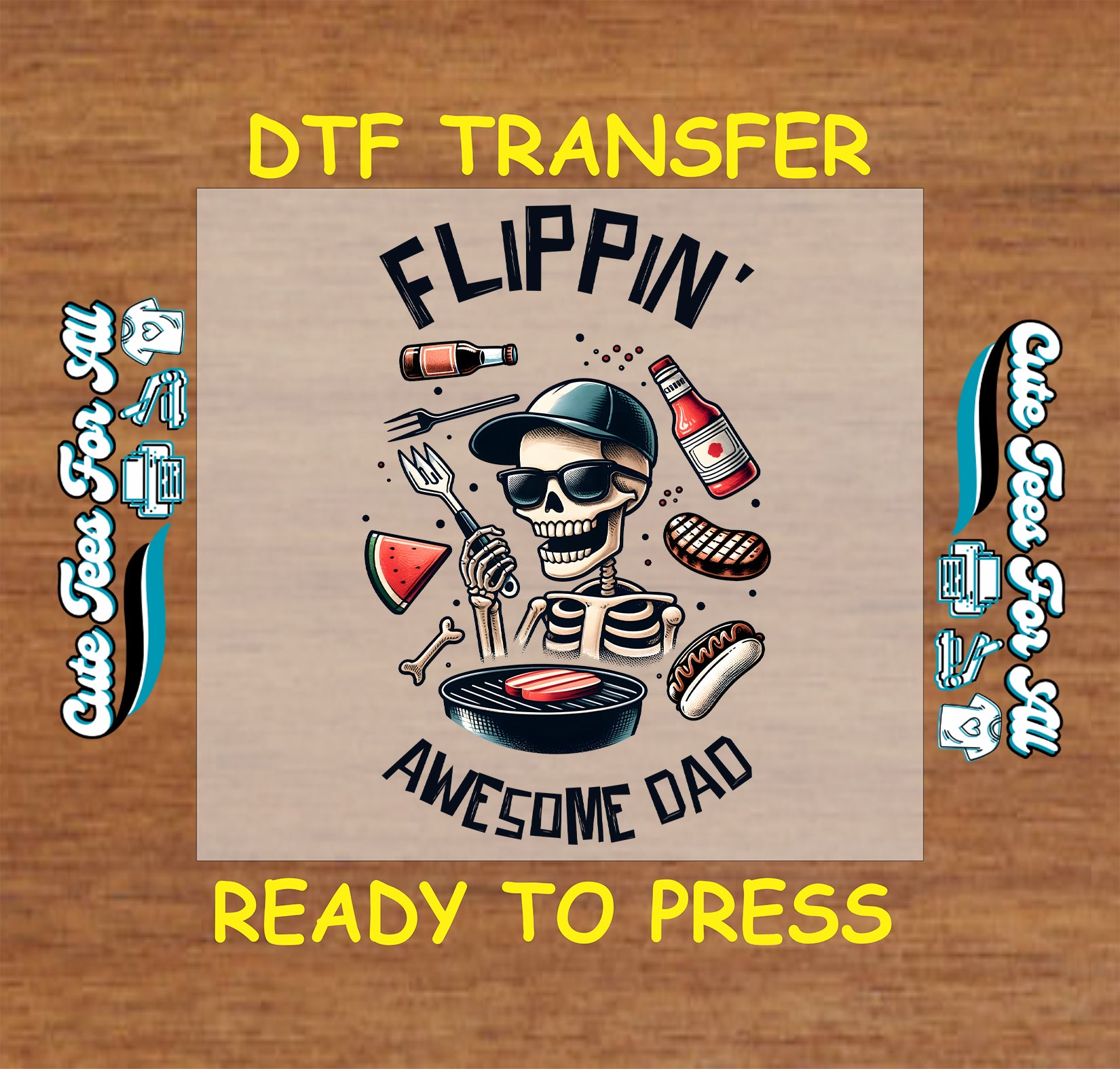 DTF transfer with skeleton dad grilling, surrounded by food and “Flippin’ Awesome Dad” text.