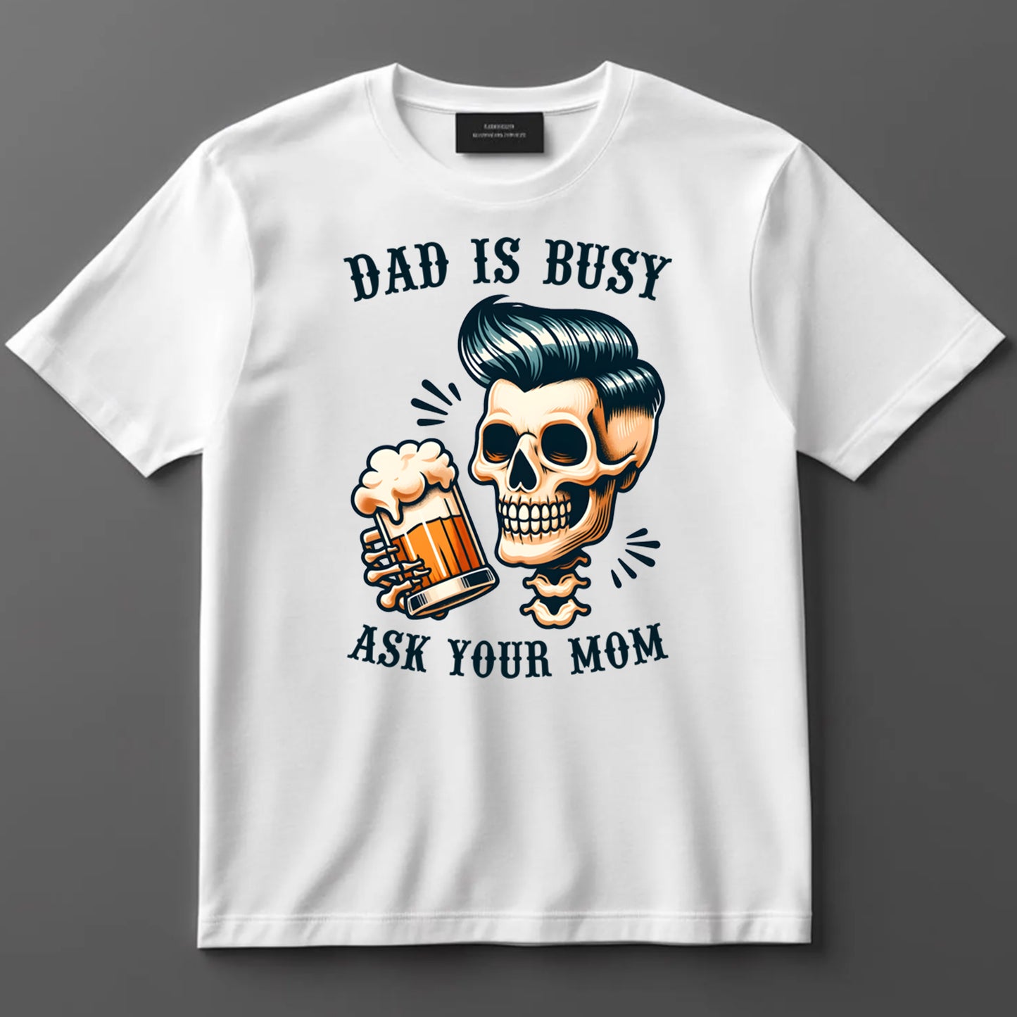 Dad DTF Transfer Iron On Heat Transfer - Ready to Press, Dad Is Busy Ask Your Mom DTF Transfer 9039