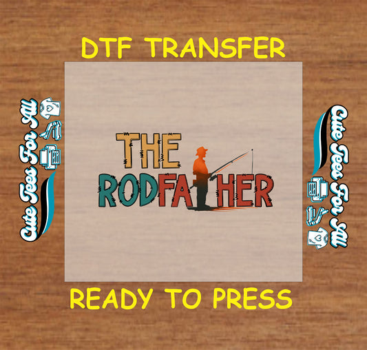 DTF transfer with text “The Rodfather” and silhouette of a man fishing.