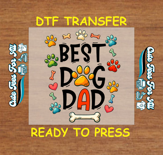 DTF transfer with colorful paw prints, hearts, bones, and “Best Dog Dad” text.