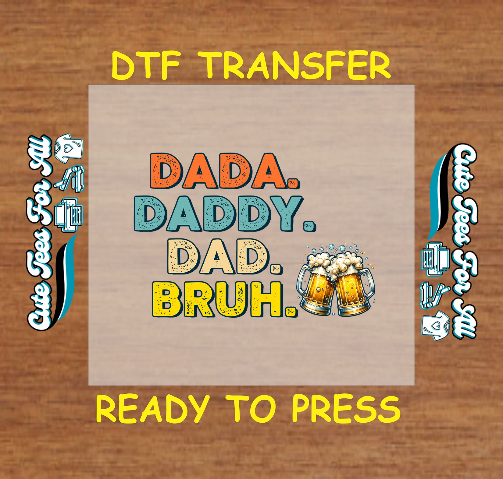 DTF transfer with gradient text “Dada Daddy Dad Bruh” and two beer mugs.