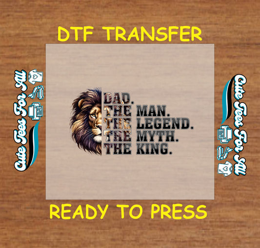 DTF transfer with lion and text: Dad. The Man. The Legend. The Myth. The King.