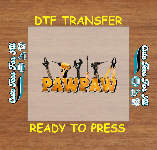 DTF transfer spelling “Pawpaw” with hand tools like wrench, drill, and pliers.