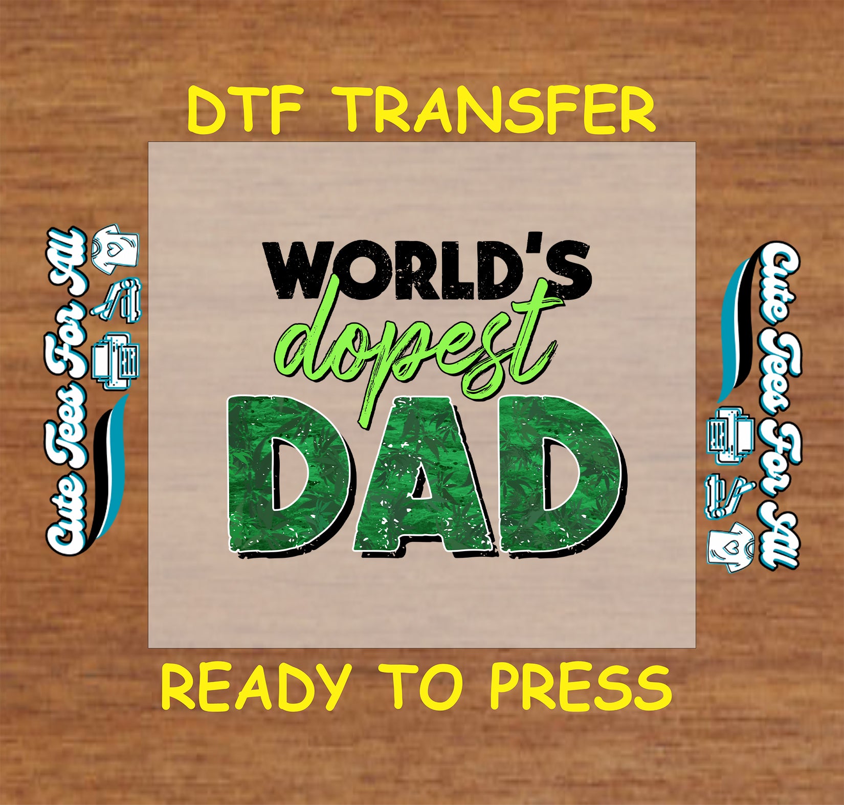 DTF transfer reading “World’s Dopest Dad” in green and black text with leaf print.