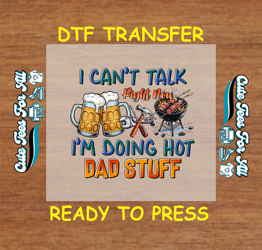 BBQ and beer-themed “I Can’t Talk I’m Doing Hot Dad Stuff” DTF transfer with tools and grill.