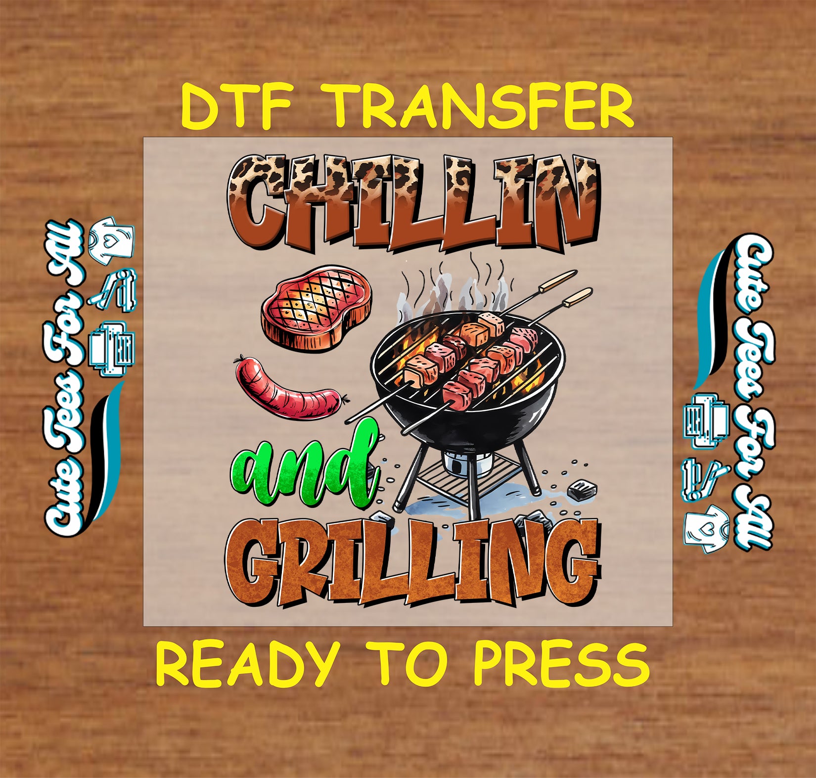 DTF transfer with grill, steak, kabobs, sausage and the text chillin and grilling.
