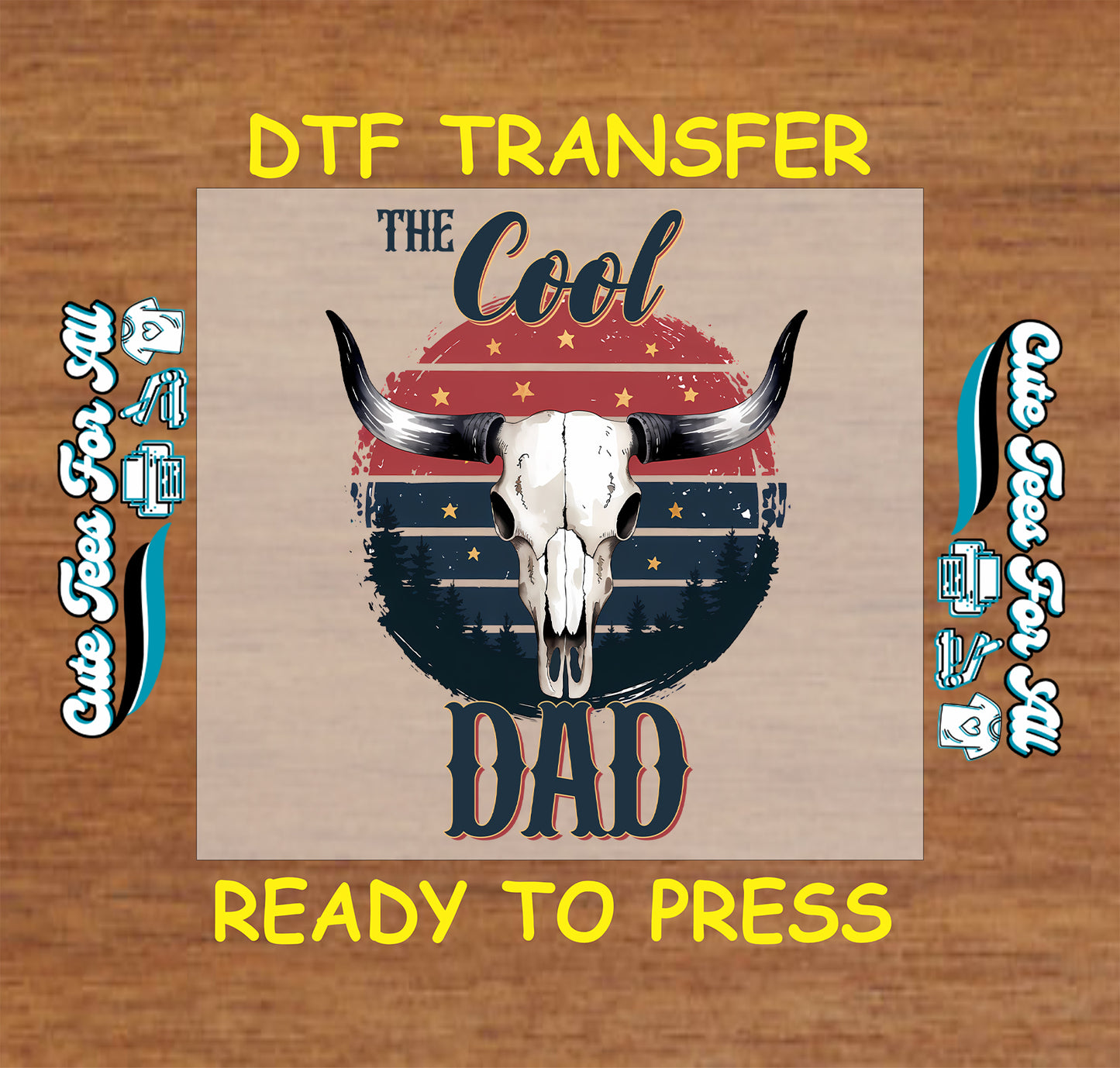 DTF transfer with longhorn skull, western sunset, and the phrase The Cool Dad.