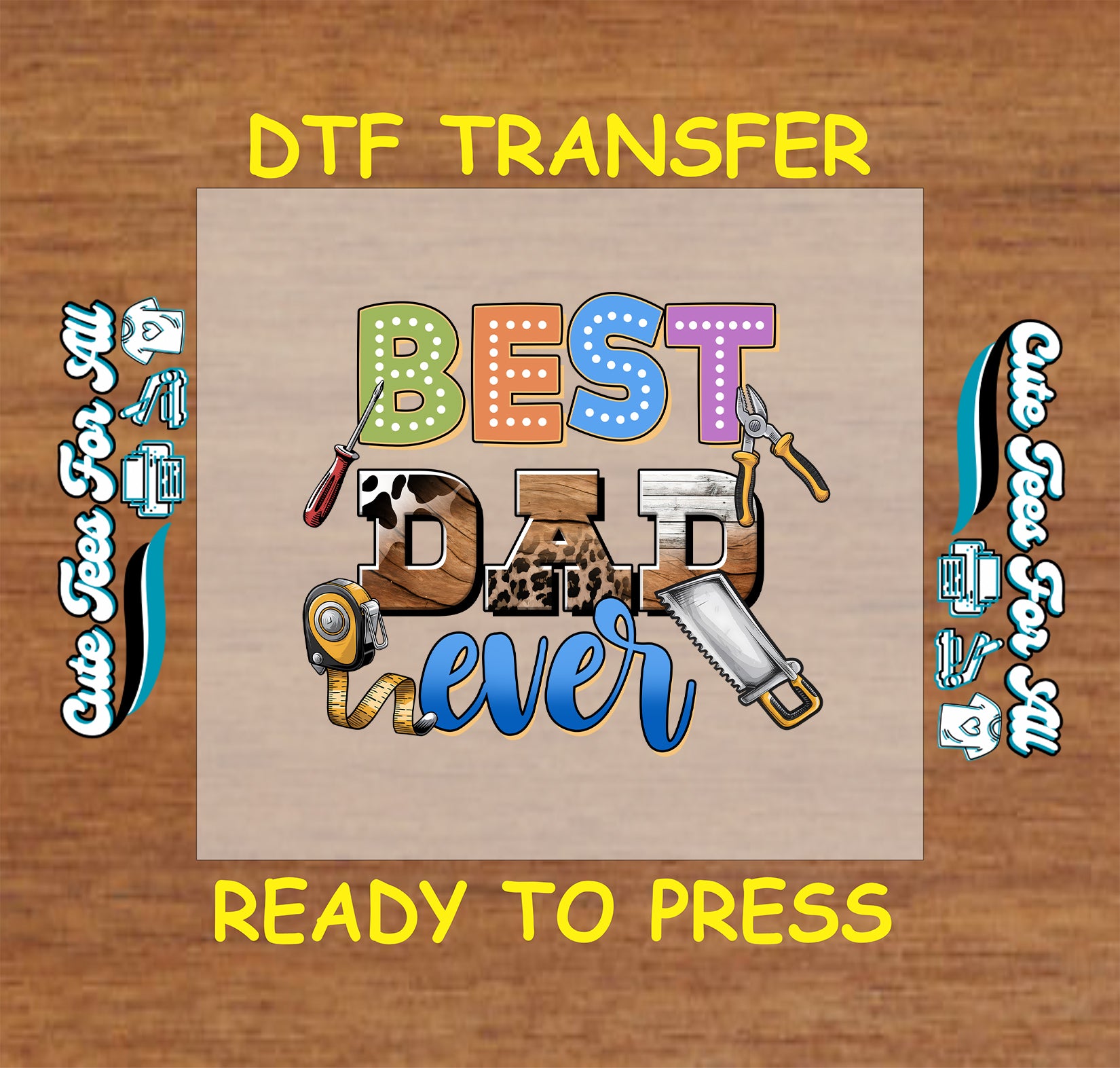Best Dad Ever DTF transfer with tools and mixed patterns for Father's Day.