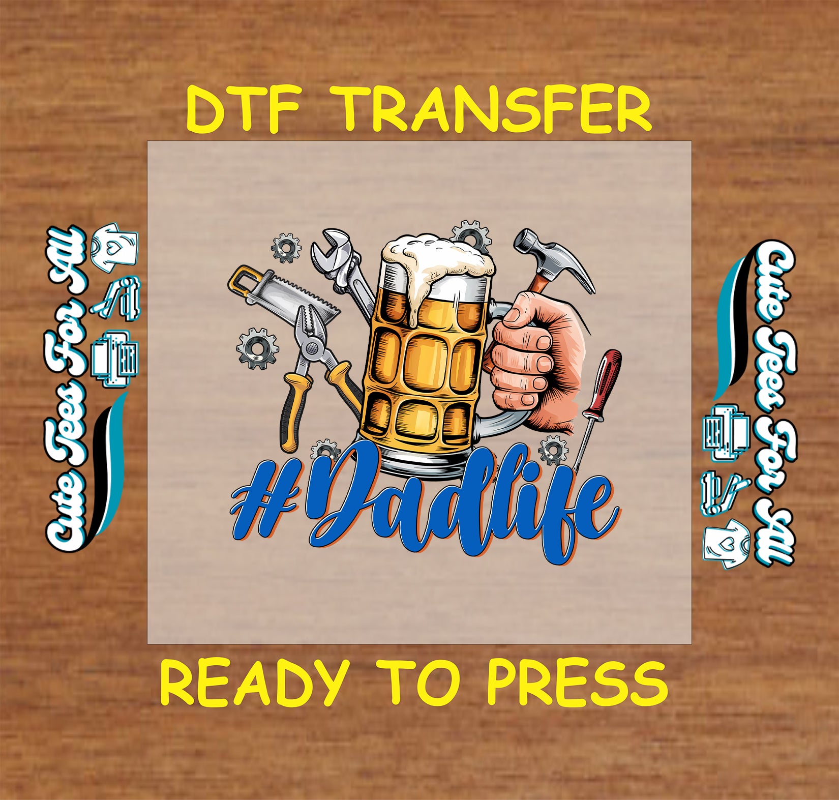 DTF transfer with #Dadlife text, beer mug, and tools like wrench, hammer, and screwdriver.
