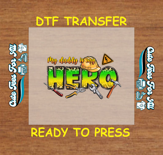 DTF transfer with “My Daddy Is My Hero” in camo and yellow with construction tools.