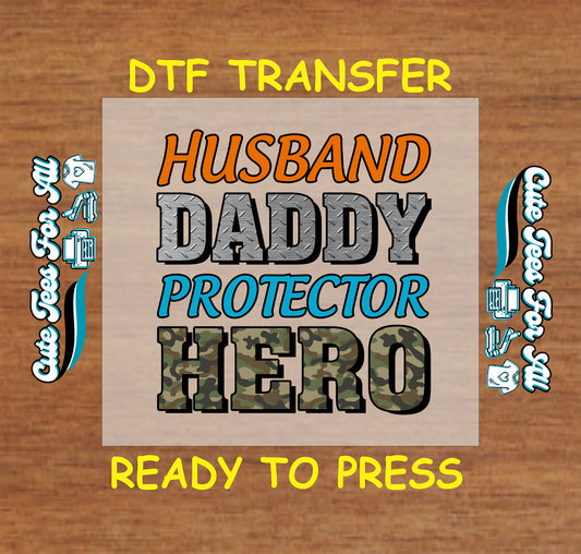 DTF transfer with bold camo and metal text reading Husband Daddy Protector Hero.
