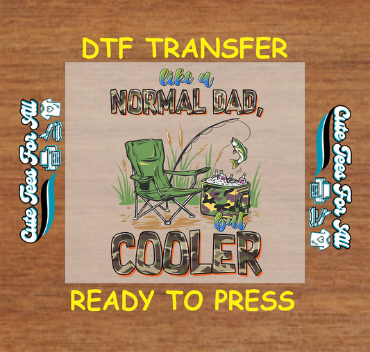 DTF transfer with camping chair, camo cooler, and fishing rod saying "Cooler Dad"