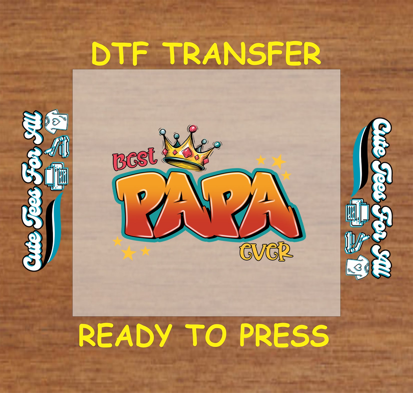 Best Papa Ever DTF transfer with crown and stars for Father’s Day shirt.