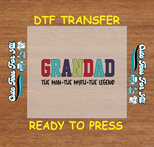Grandad The Man The Myth The Legend multicolor DTF transfer for shirts.